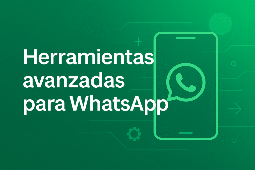 herramientas avanzadas de whatsapp